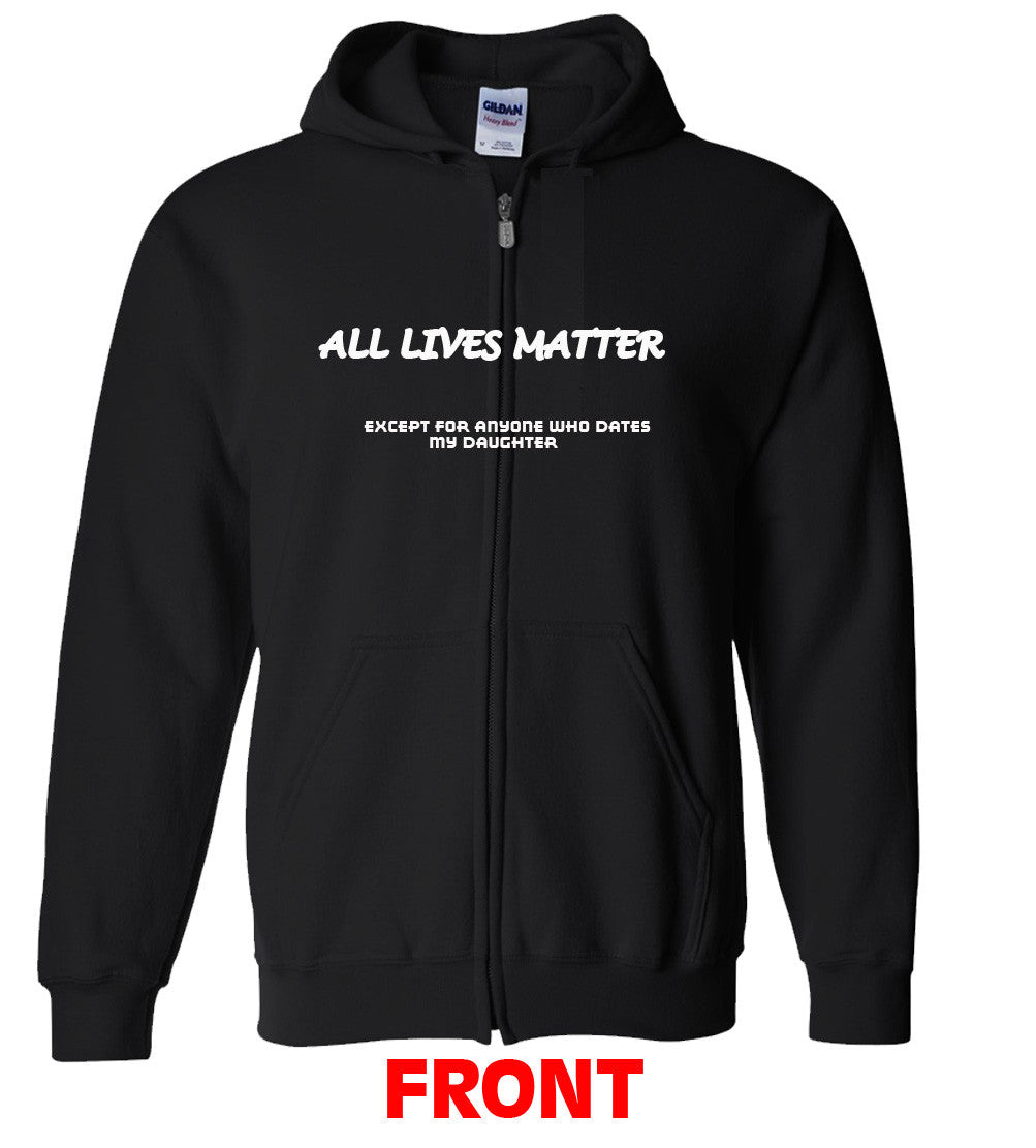 All Lives Matter Except Anyone Dating My Daughter (Parody) T shirt