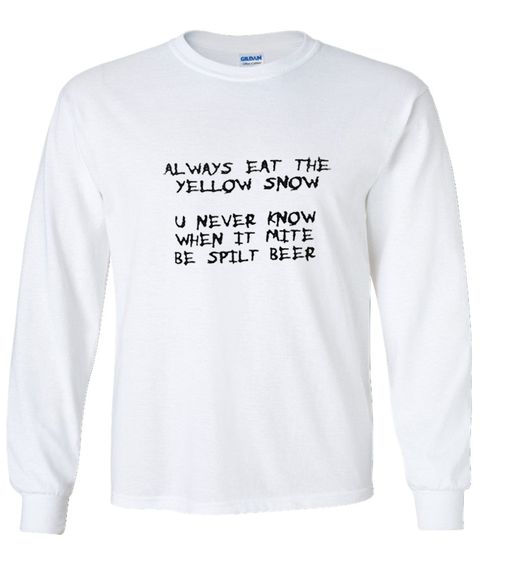 Always Eat The Yellow Snow T Shirt