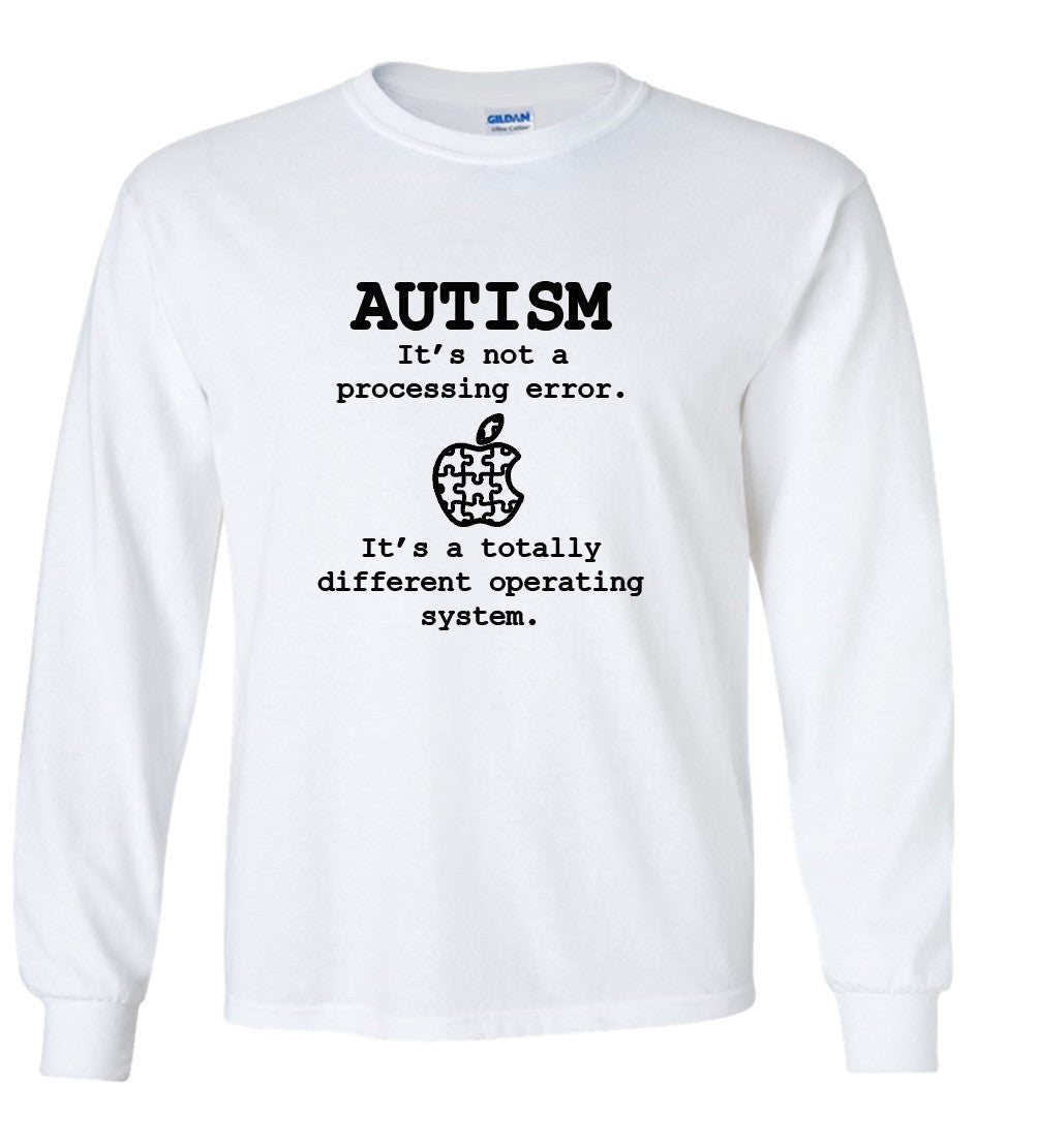 Autism, Its Not Processing Error, Its A Totally Different Operating System (Apple Parody) T shirt