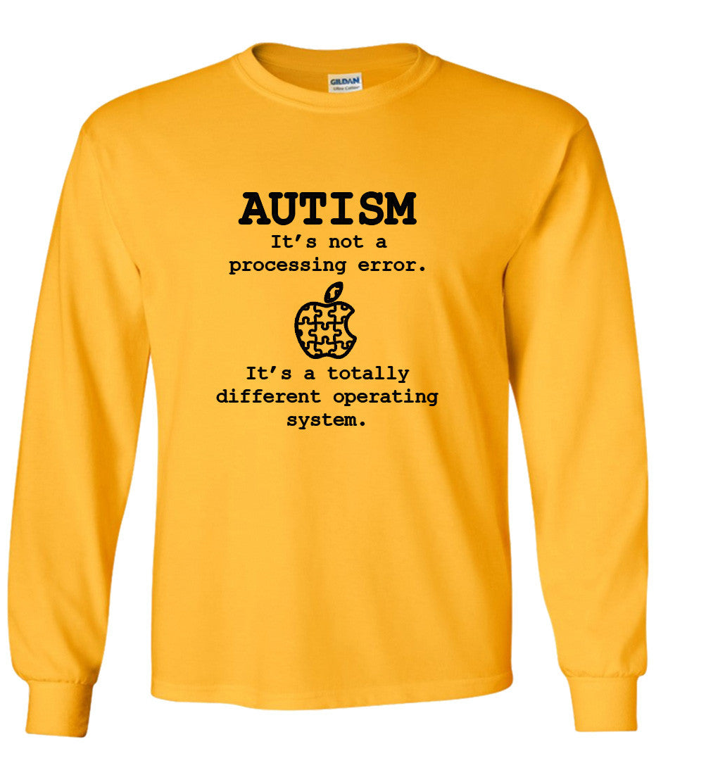 Autism, Its Not Processing Error, Its A Totally Different Operating System (Apple Parody) T shirt