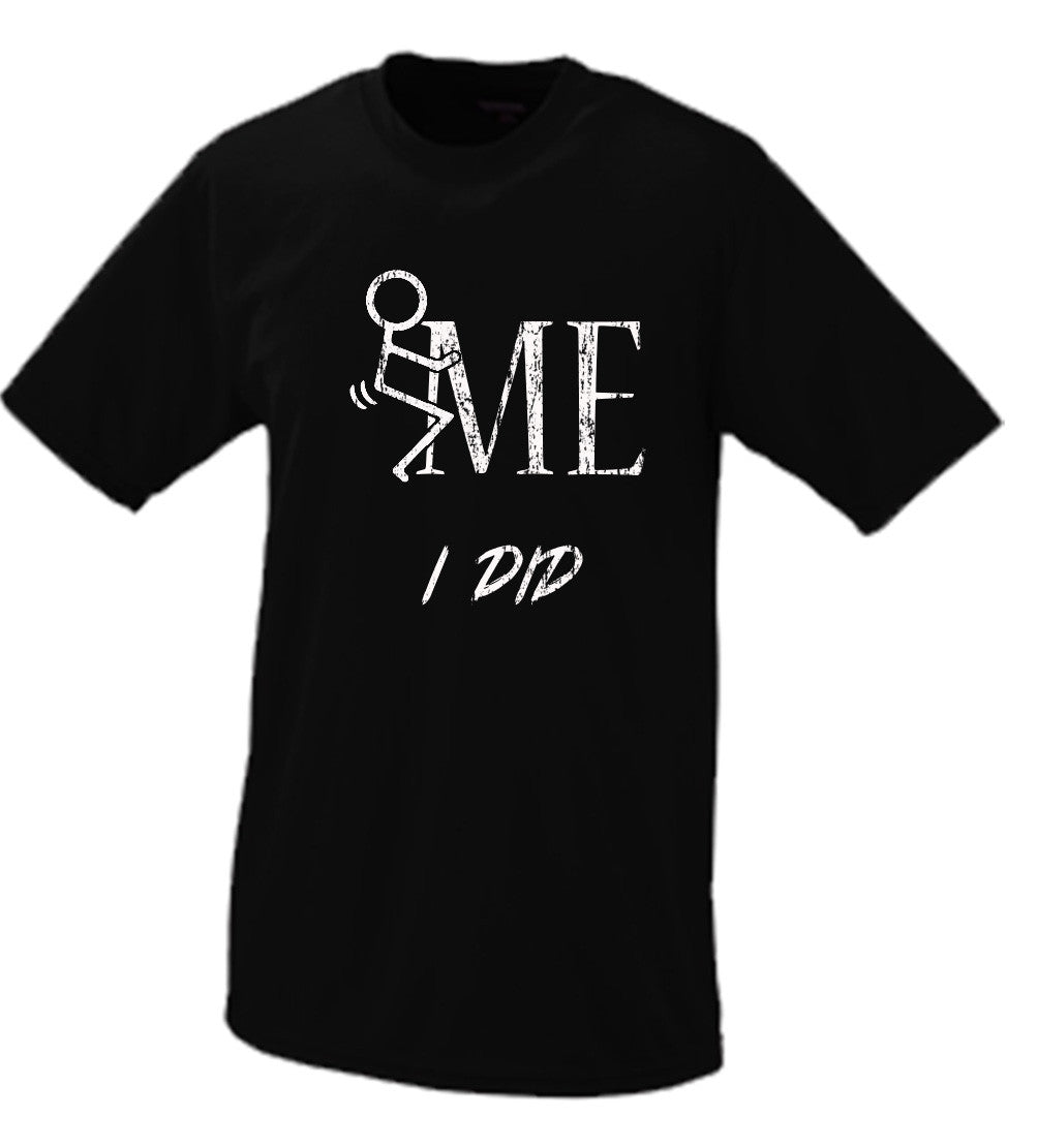 F*ck Me I Did, Stick Figure Parody T Shirt Comedy Funny