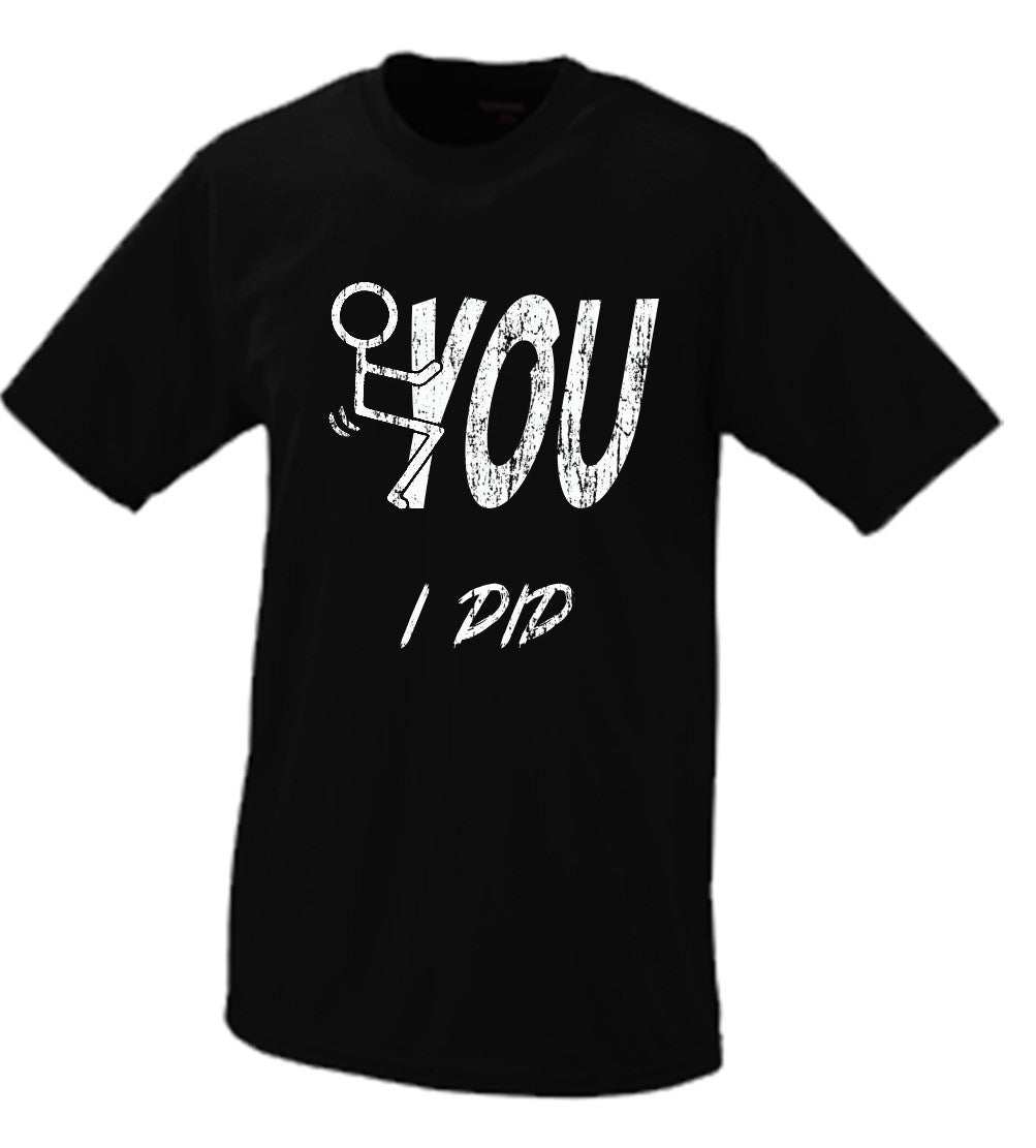 Fuck You, I Did Stick Figure T shirt