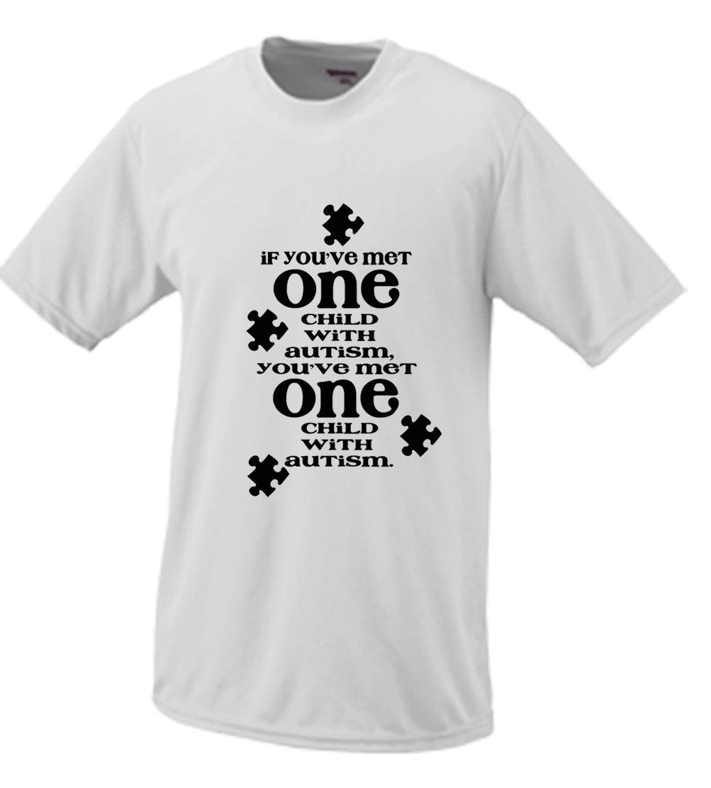 If You've Met One Autistic Child, You've Met One Autistic Child T shirt