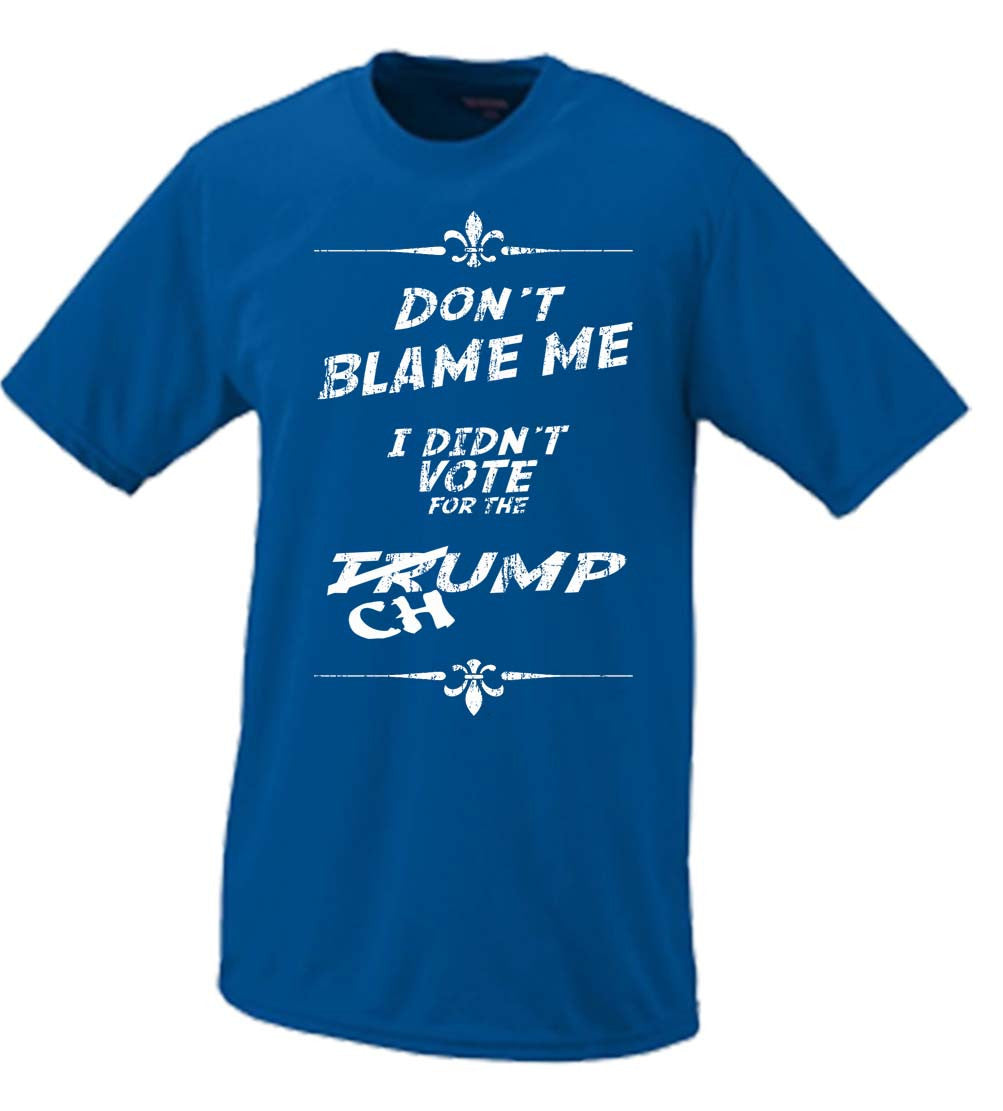 Trump Don't Blame Me, I Didn't Vote For The Chump Shirt 2016 President